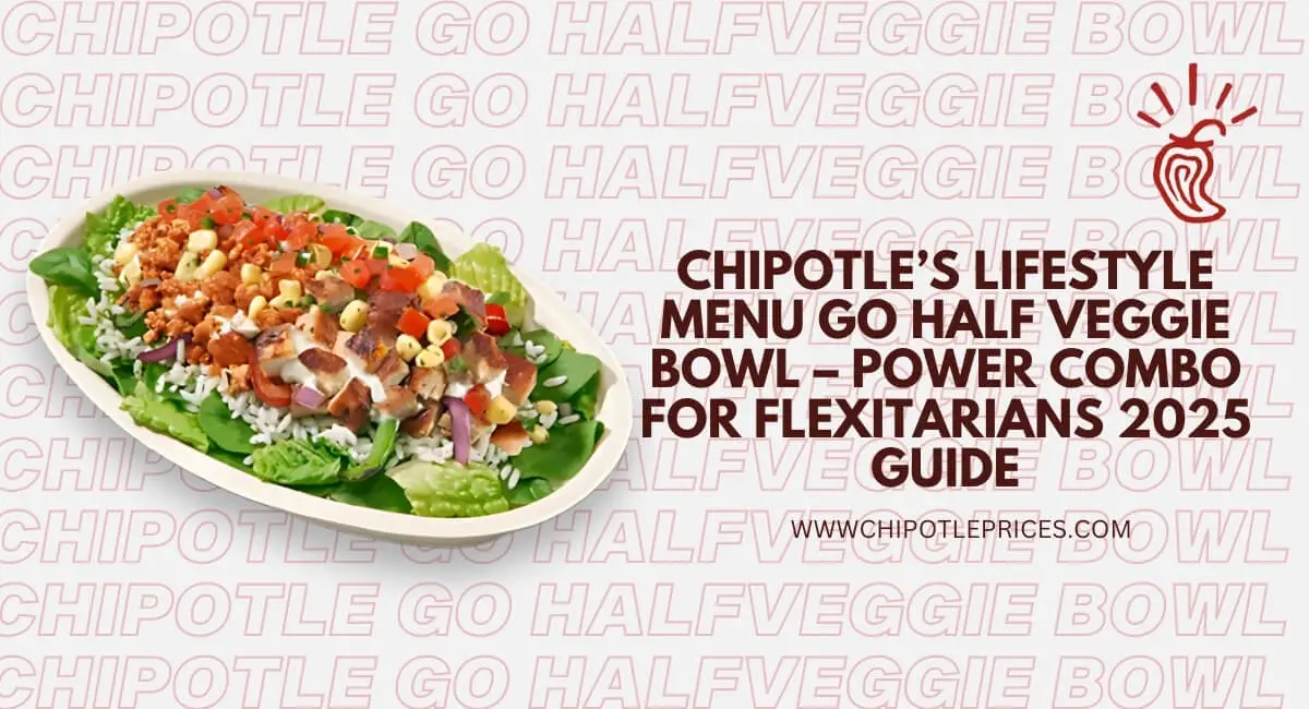 Chipotle’s Lifestyle Menu Go Half Veggie Bowl